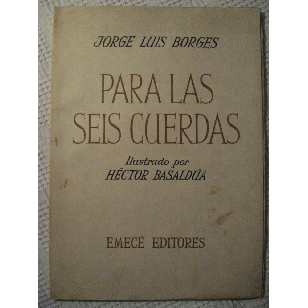 jorge-luis-borges-hector-basaldua-para-las-seis-cuerdas_iZ4108XvZxXpZ1XfZ43534034-149177865-1.jpgXsZ43534034xIM