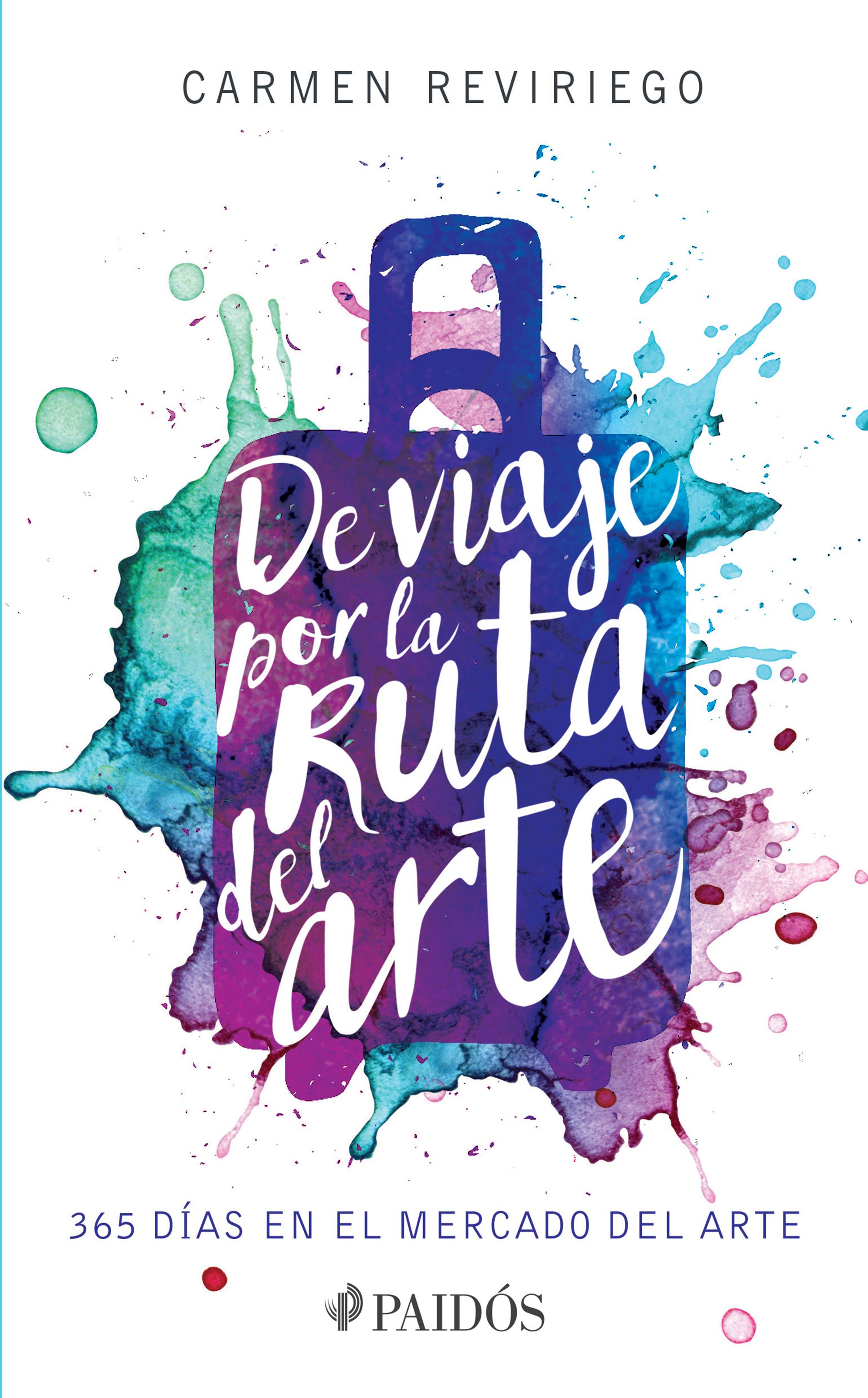 Carmen Reviriego, De viaje por la ruta del arte, Editorial Paidós (2016). Distribución en México: Grupo Planeta