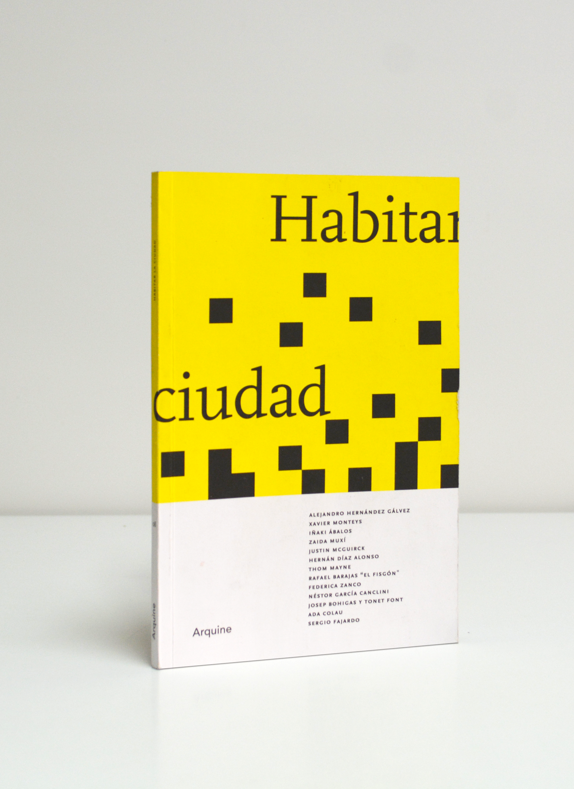 Alejandro Hernández Gálvez (ed.), Habitar la ciudad Arquine