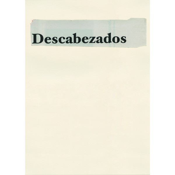 Jonathan Hernández, Descabezados (2016). Editorial RM/kurimanzutto. Imagen tomada de editorialrm.com